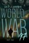 [World War 97 Serial 01] • World War 97 Part 2